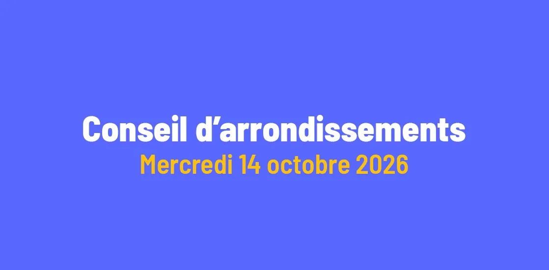  Conseil d’arrondissements du 14 octobre 2026 